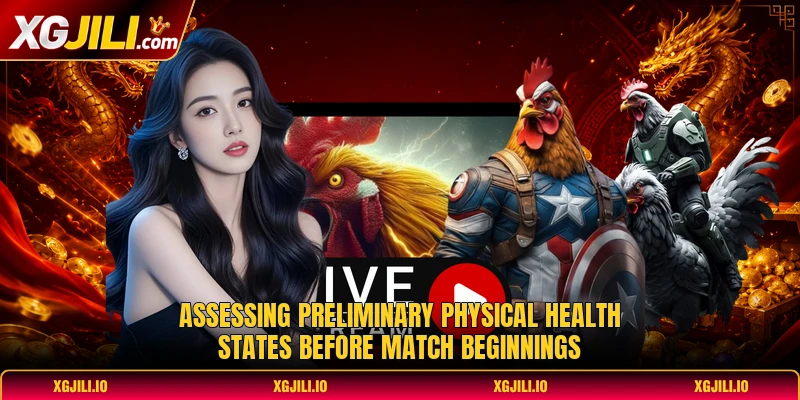 Assessing preliminary physical health states before match beginnings Assessing preliminary physical health states before match beginnings