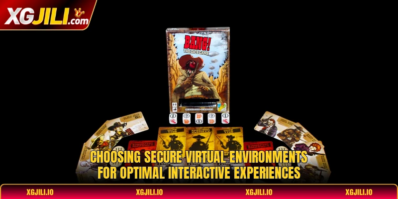 Choosing secure virtual environments for optimal interactive experiences Choosing secure virtual environments for optimal interactive experiences