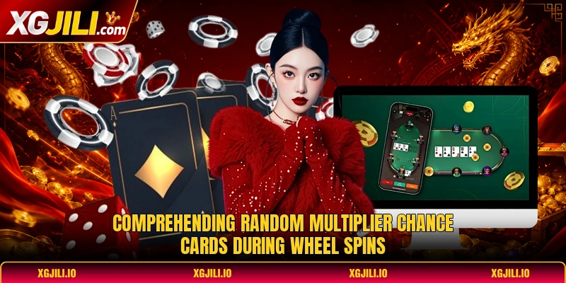 Comprehending random multiplier chance cards during wheel spins Comprehending random multiplier chance cards during wheel spins