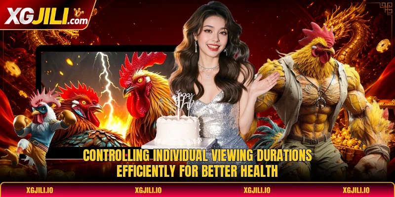 Controlling individual viewing durations efficiently for better health Controlling individual viewing durations efficiently for better health