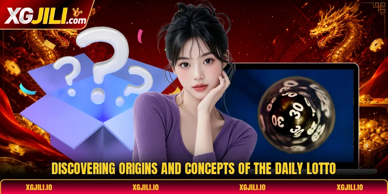Discovering origins and concepts of the daily lotto Discovering origins and concepts of the daily lotto