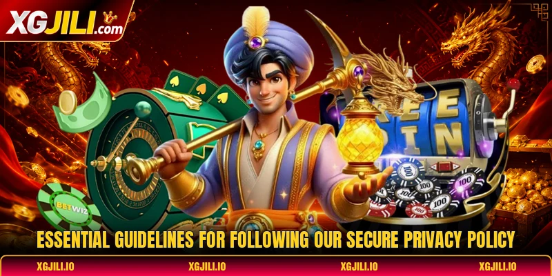 Essential guidelines for following our secure privacy policy