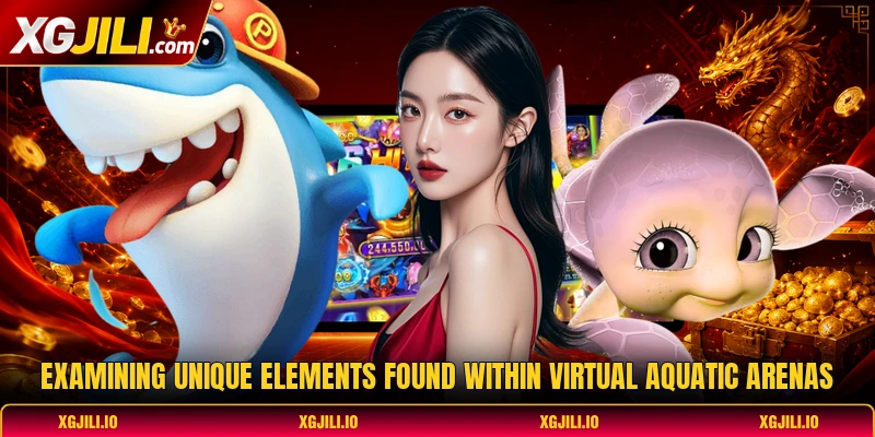 Examining unique elements found within virtual aquatic arenas Examining unique elements found within virtual aquatic arenas