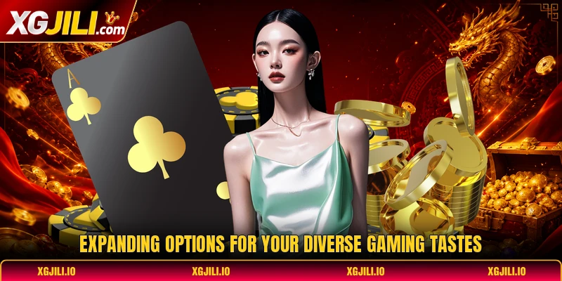 Expanding options for your diverse gaming tastes