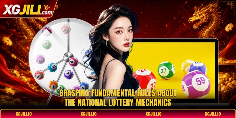 Grasping fundamental rules about the national lottery mechanics Grasping fundamental rules about the national lottery mechanics