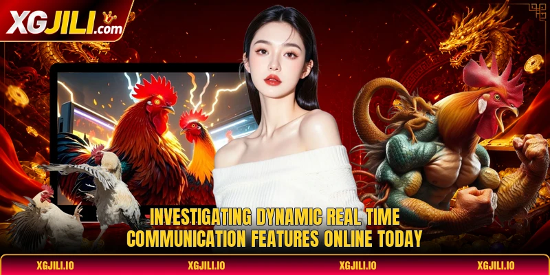 Investigating dynamic real time communication features online today Investigating dynamic real time communication features online today