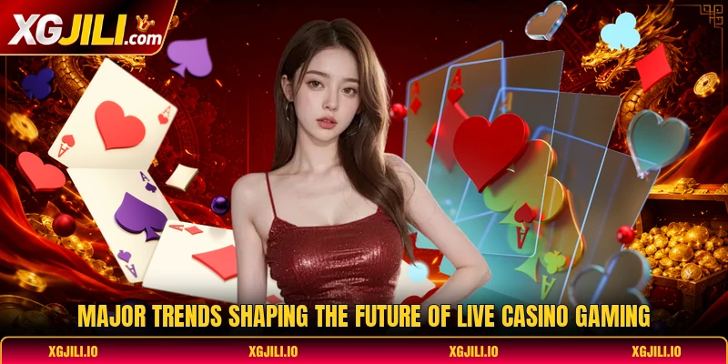 Major trends shaping the future of Live Casino gaming Major trends shaping the future of Live Casino gaming