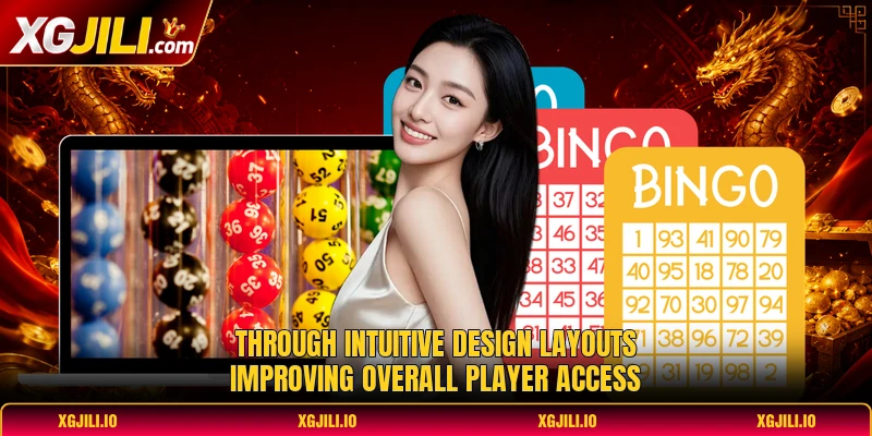 Through intuitive design layouts improving overall player access Through intuitive design layouts improving overall player access