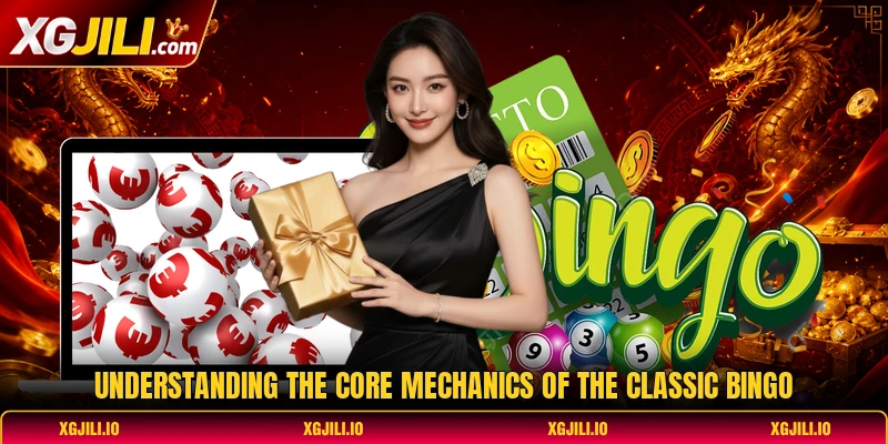 Understanding the core mechanics of the classic Bingo Understanding the core mechanics of the classic Bingo